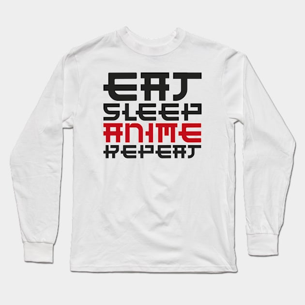 Eat Sleep Anime Repeat, Funny Japanese Manga, Anime Manga Kawaii Gifts, Eat Sleep Anime Long Sleeve T-Shirt by Happiness Shop